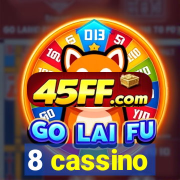 8 cassino